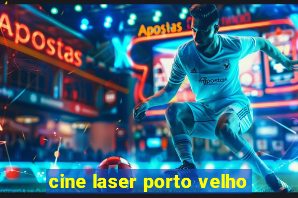 cine laser porto velho